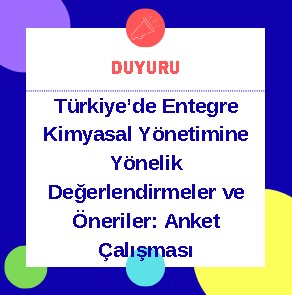 Türkiye’de Entegre Kimyasal Yönetimine Yönelik Değerlendirmeler ve Öneriler: Anket Çalışması